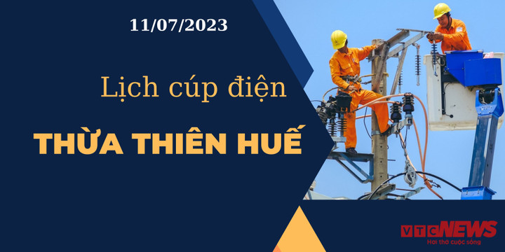 Lịch cúp điện Thừa Thiên Huế ngày 11/07/2023
