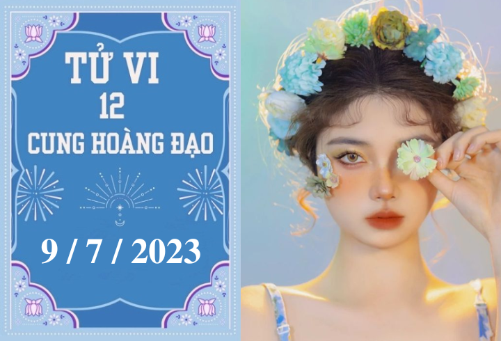 Tử vi vui 12 cung hoàng đạo ngày 9/7: Ma Kết may mắn, Cự Giải biết lắng nghe
