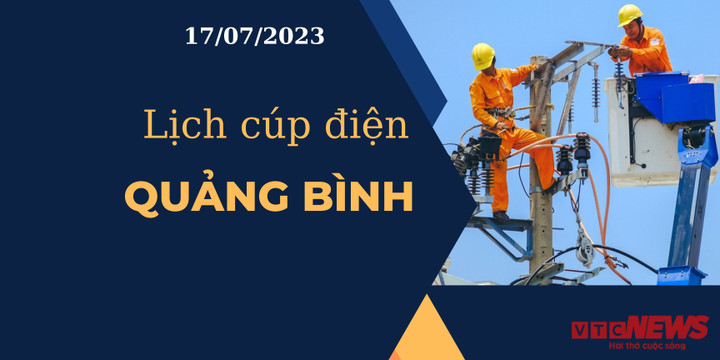 Lịch cúp điện Quảng Bình ngày 17/07/2023