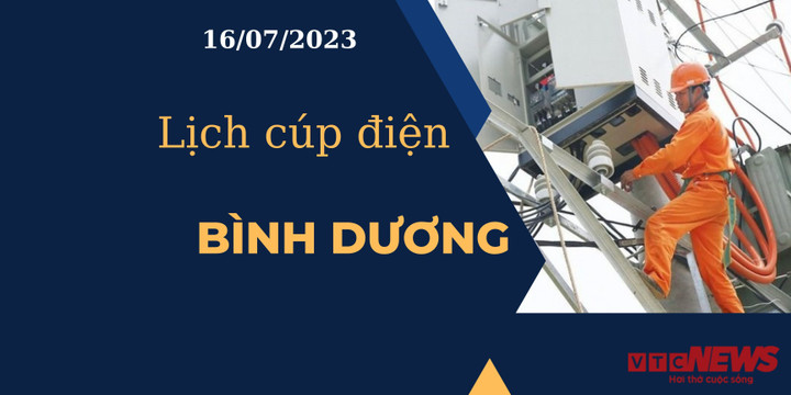 Lịch cúp điện hôm nay ngày 16/07/2023 tại Bình Dương