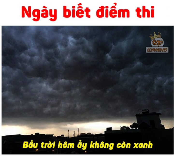 Thời khắc biết điểm thi cũng là ngày giông tố với nhiều thí sinh, đến mức "bầu trời hôm ấy không còn xanh". (Ảnh: Top Comments)