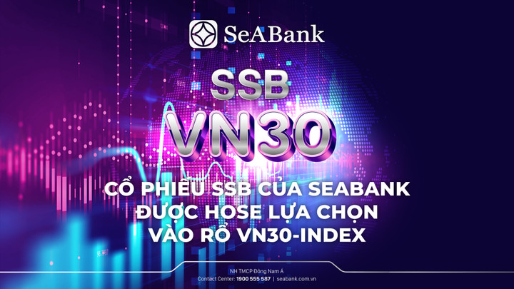 Cổ phiếu SSB của SeABank được HOSE lựa chọn vào rổ VN30-Index - 1