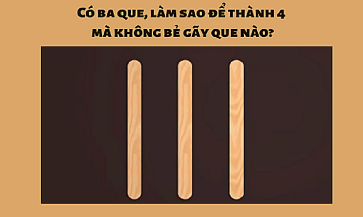 Làm sao để ba que kem thành bốn mà không bẻ gãy?