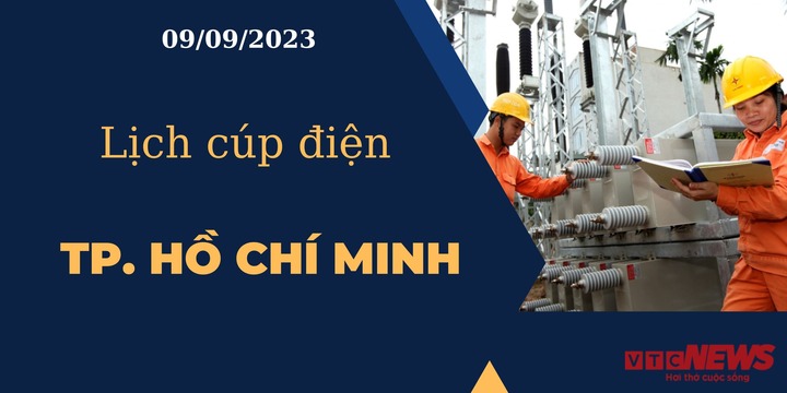 Lịch cúp điện hôm nay ngày 09/09/2023 tại TP.HCM