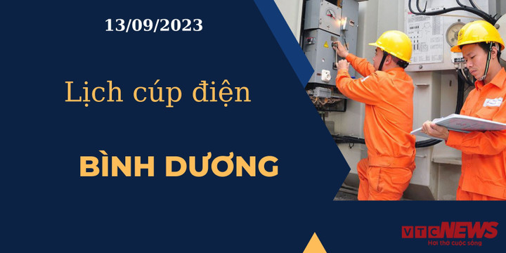Lịch cúp điện hôm nay ngày 13/09/2023 tại Bình Dương