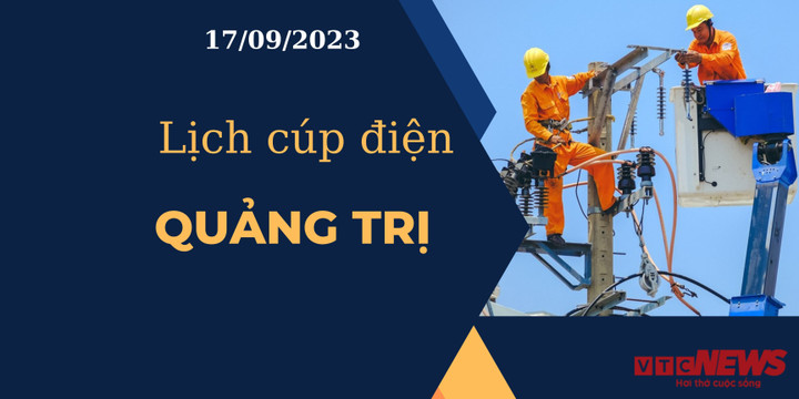 Lịch cúp điện Quảng trị ngày 17/09/2023