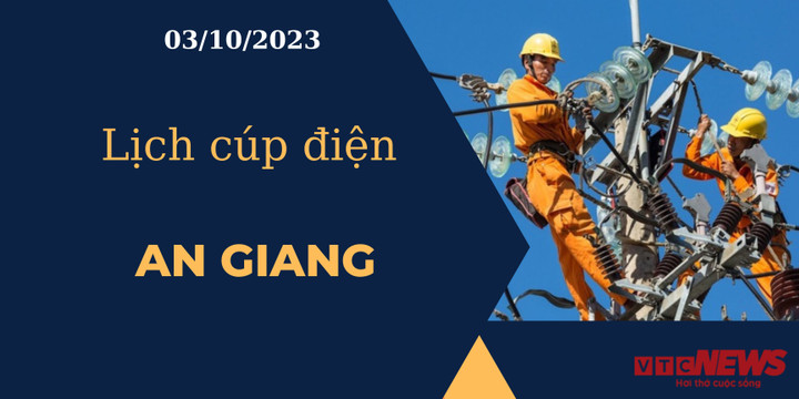 Lịch cúp điện An Giang ngày 03/10/2023