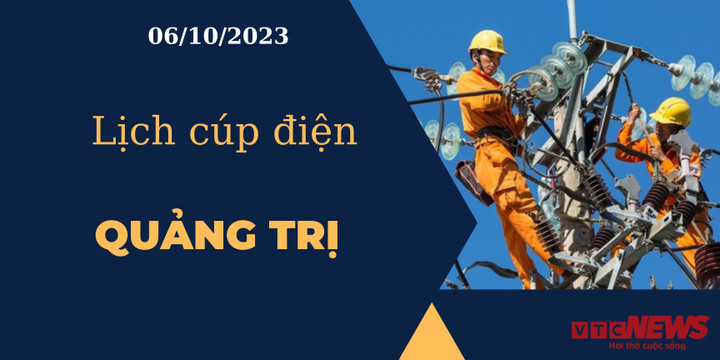 Lịch cúp điện Quảng Trị ngày 06/10/2023