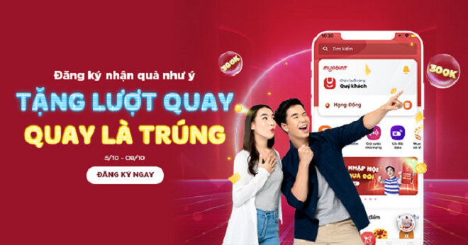 Đăng ký MyPoint nhận ngay gói quà 300.000 đồng và lượt quay trúng thưởng tại sự kiện.