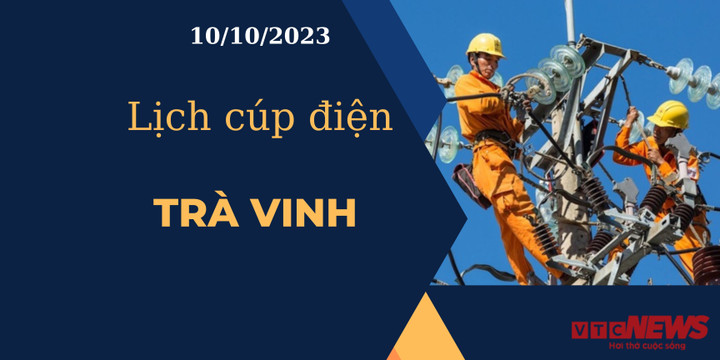 Lịch cúp điện Trà Vinh ngày 10/10/2023