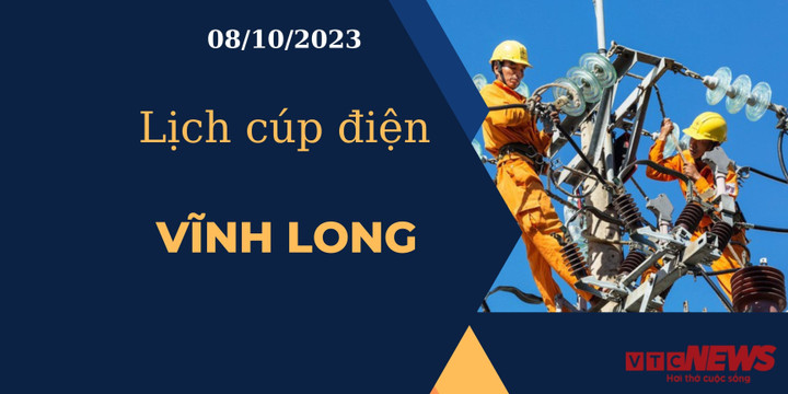 Lịch cúp điện hôm nay ngày 08/10/2023 tại Vĩnh Long