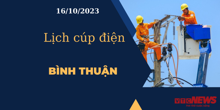 Lịch cúp điện Bình Thuận ngày 16/10/2023