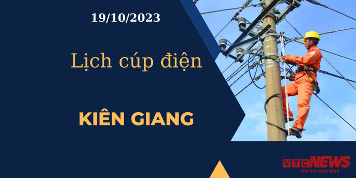 Lịch cúp điện Kiên Giang ngày 19/10/2023