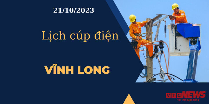 Lịch cúp điện Vĩnh Long ngày 21/10/2023