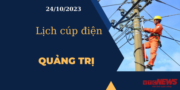 Lịch cúp điện Quảng Trị ngày 24/10/2023