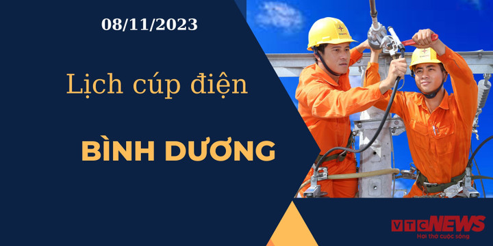 Lịch cúp điện hôm nay ngày 08/11/2023 tại Bình Dương