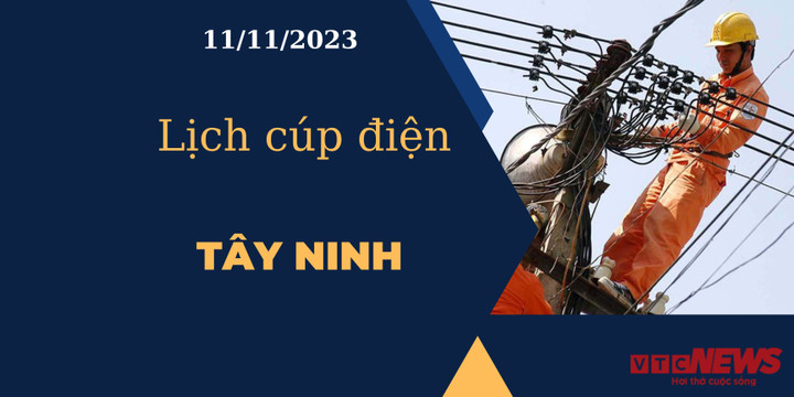 Lịch cúp điện Tây Ninh ngày 11/11/2023