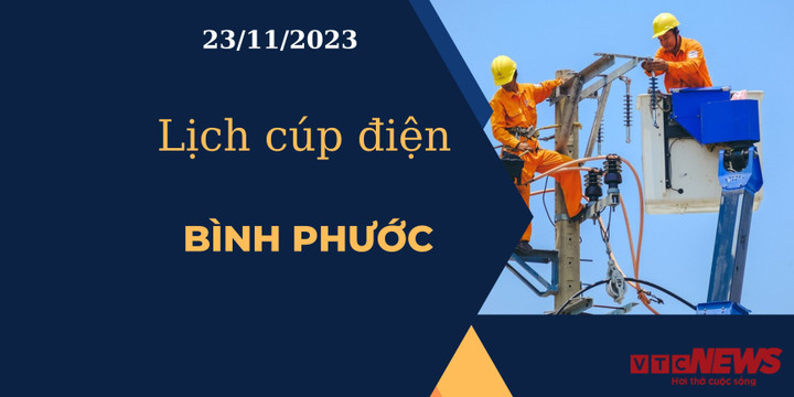 Lịch cúp điện Bình Phước ngày 23/11/2023