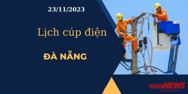Lịch cúp điện Đà Nẵng ngày 23/11/2023