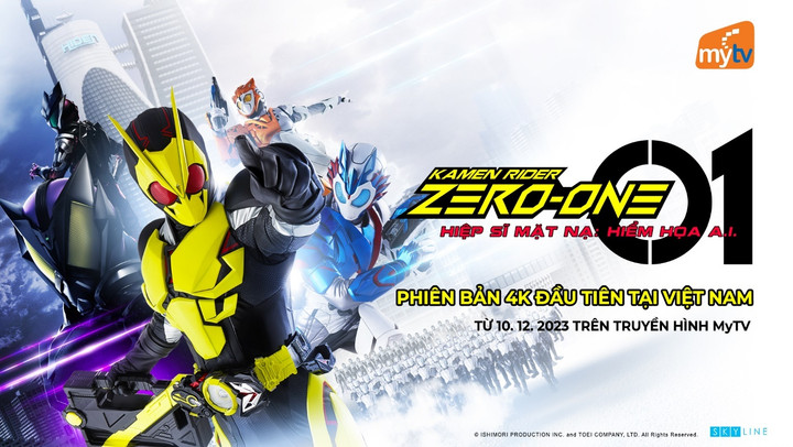 Truyền hình MyTV phát sóng Kamen Rider Zero-One phiên bản 4K - 1