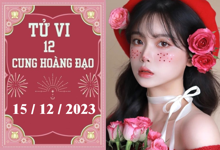 Tử vi vui 12 cung hoàng đạo ngày 15/12: Sư Tử nhàm chán, Kim Ngưu thuận lợi
