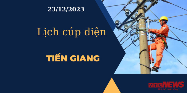 Lịch cúp điện Tiền Giang ngày 23/12/2023