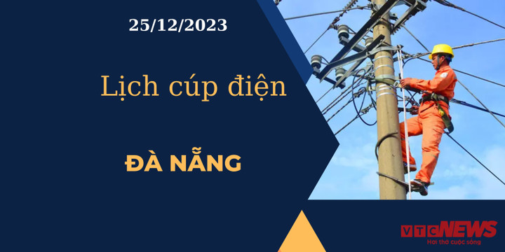 Lịch cúp điện Đà Nẵng ngày 25/12/2023