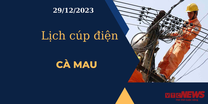 Lịch cúp điện Cà Mau ngày 29/12/2023