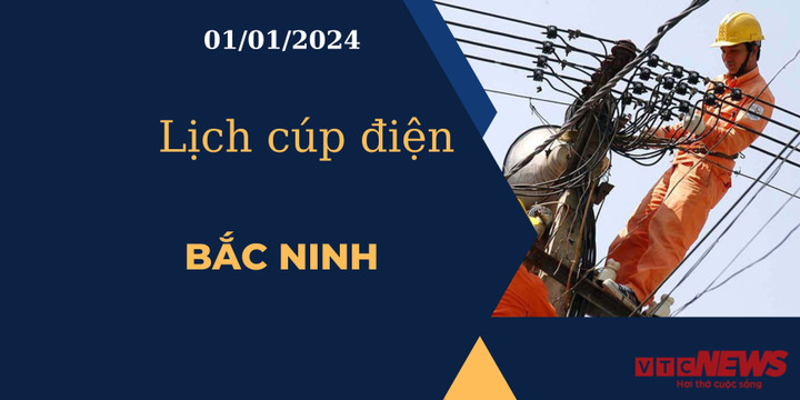 Lịch cúp điện Bắc Ninh ngày 01/01/2024