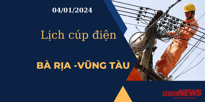 Lịch cúp điện Bà Rịa - Vũng Tàu ngày 04/01/2024