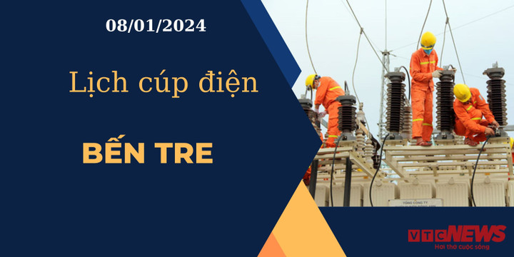 Lịch cúp điện hôm nay ngày 08/01/2024 tại Bến Tre