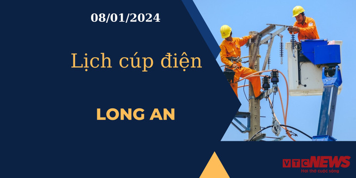 Lịch cúp điện Long An ngày 08/01/2024