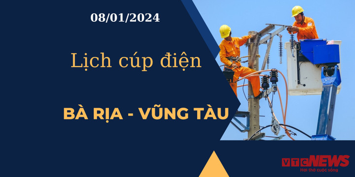 Lịch cúp điện Bà Rịa - Vũng Tàu ngày 08/01/2024