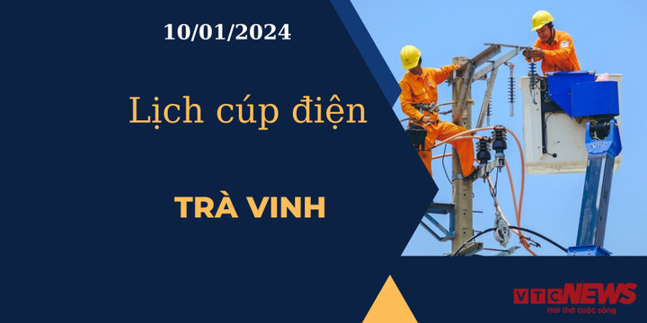 Lịch cúp điện Trà Vinh ngày 10/01/2024