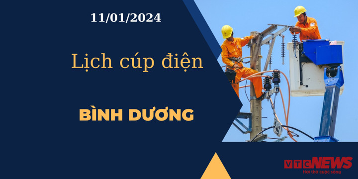 Lịch cúp điện hôm nay tại Bình Dương ngày 11/01/2024