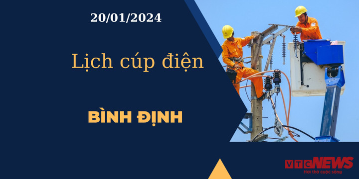 Lịch cúp điện hôm nay tại Bình Định ngày 20/01/2024