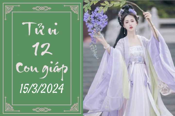 Tử vi vui 12 con giáp hôm nay ngày 15/3/2024: Dần hoàn thành, Ngọ thịnh vượng (Ảnh minh hoạ).