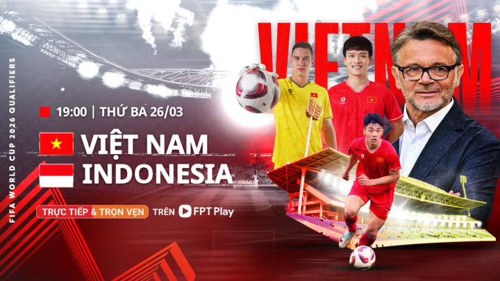 Đội tuyển Việt Nam đấu Indonesia tối 26/3.