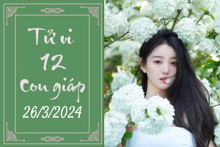Tử vi vui 12 con giáp hôm nay ngày 26/3/2024: Thìn chia sẻ, Ngọ khó khăn(Ảnh minh hoạ).