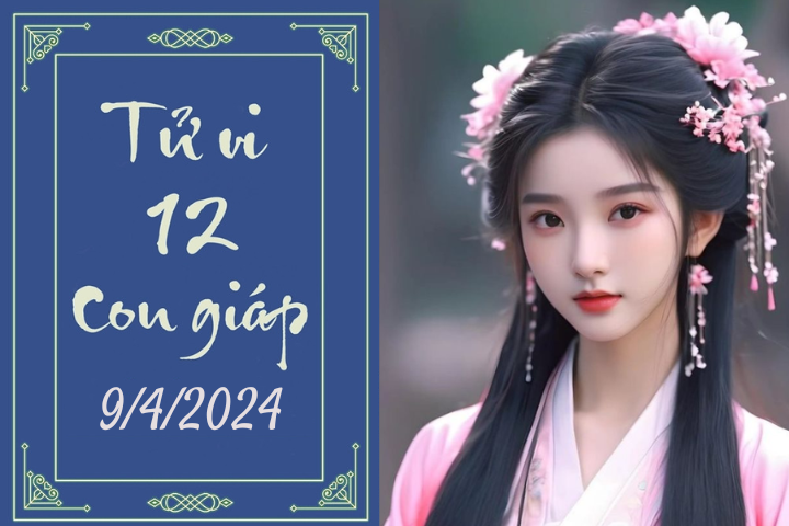 Tử vi vui 12 con giáp hôm nay ngày 9/4/2024: Thìn phát triển, Tuất may mắn (Ảnh minh hoạ).