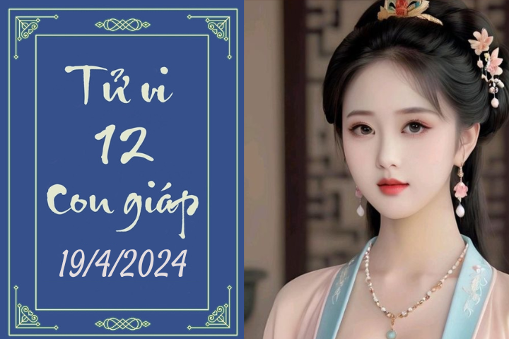 Tử vi vui 12 con giáp hôm nay ngày 19/4/2024: Dậu nỗ lực, Tỵ chăm chỉ (Ảnh minh họa).
