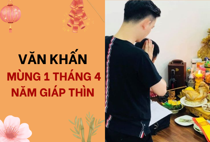 Văn Khấn Ngày Mùng 1 Tháng 04: Bài Khấn Cổ Truyền Chi Tiết Và Ý Nghĩa