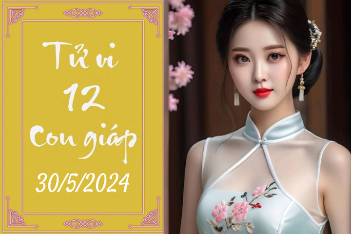 Tử vi 12 con giáp hôm nay ngày 30/5/2024: Mùi vất vả, Dần hao hụt (Ảnh minh hoạ).