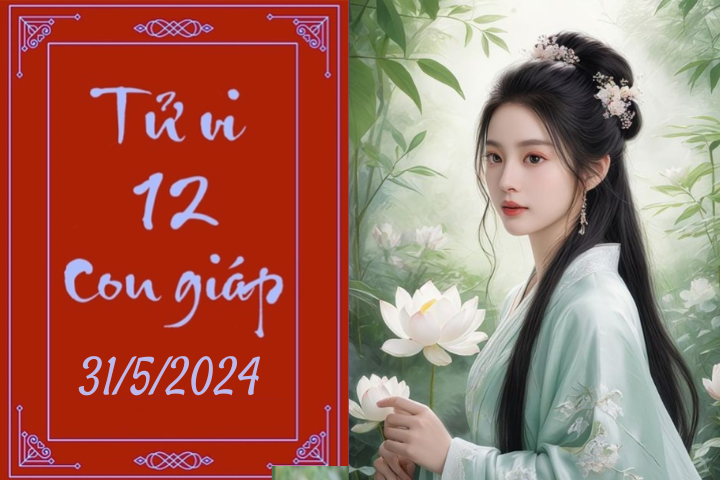 Tử vi 12 con giáp hôm nay ngày 31/5/2024: Dậu chân thành, Mùi tích cực (Ảnh minh hoạ).