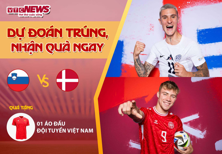 Tham gia dự đoán kết quả trận đấu Slovenia - Đan Mạch để có cơ hội nhận quà từ VTC News.