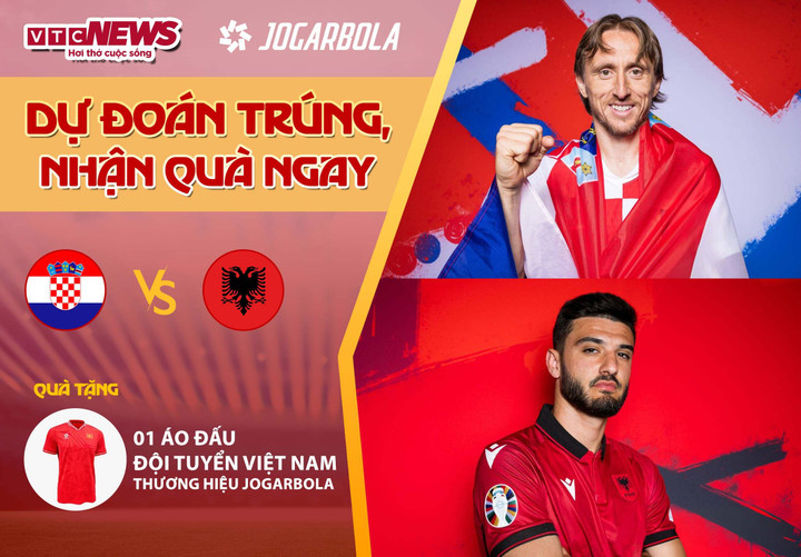 Tham gia dự đoán kết quả trận đấu Croatia - Albania để có cơ hội nhận quà từ VTC News.