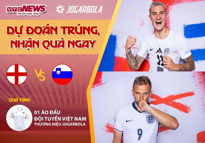 Tham gia dự đoán kết quả trận đấu Anh - Slovenia để có cơ hội nhận quà từ VTC News.