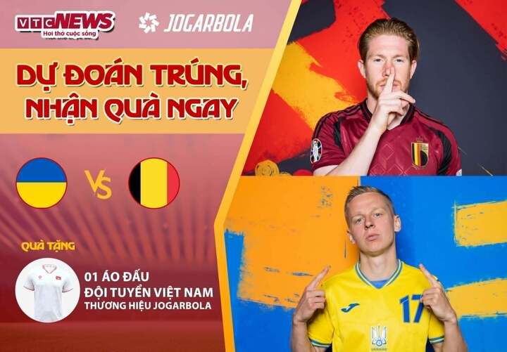 Tham gia dự đoán kết quả trận đấu Ukraine - Bỉ để có cơ hội nhận quà từ VTC News.