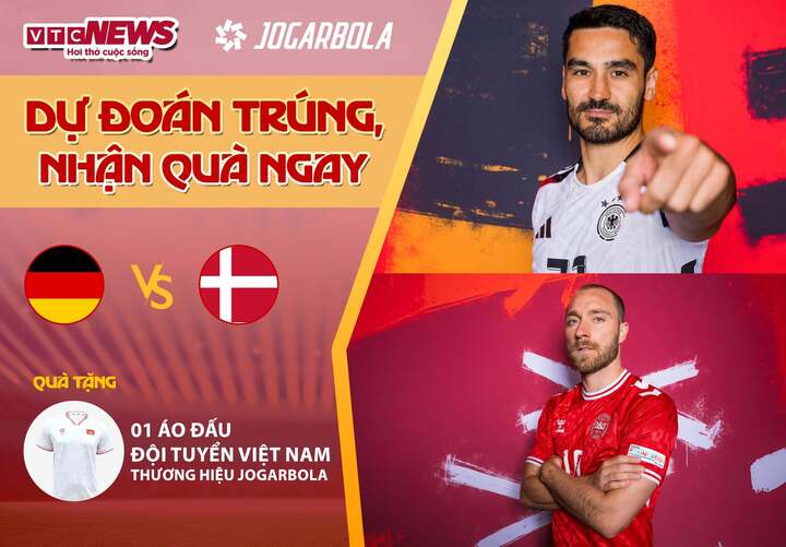 Tham gia dự đoán kết quả trận đấu Đức vs Đan Mạch để có cơ hội nhận quà từ VTC News.