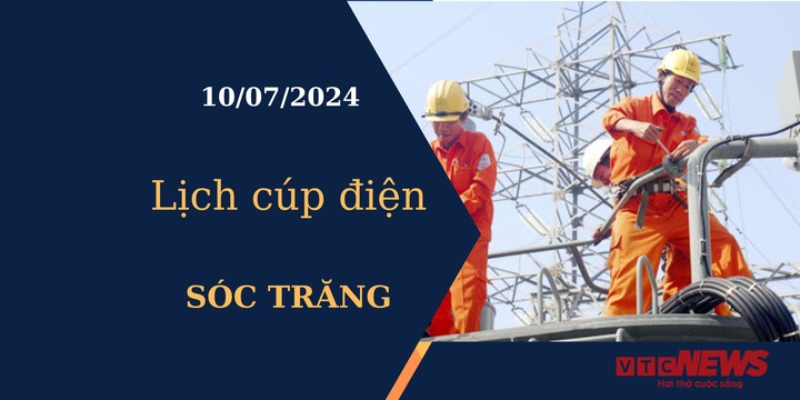 Lịch cúp điện hôm nay tại Sóc Trăng ngày 10/07/2024